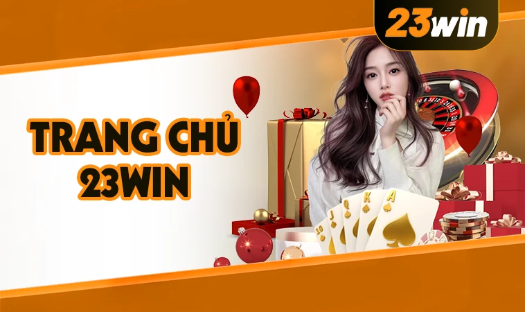 23WIN - Trang Chủ 23 WIN - Trang Cá Cược Số 1 Hàng Đầu Thị Trường Toàn Cầu