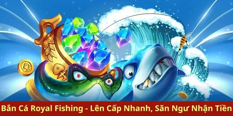 Hướng Dẫn Chơi Bắn Cá Royal Fishing Tại 23WIN Chi Tiết Nhất 2 Hướng Dẫn Chơi Bắn Cá Royal Fishing Tại 23WIN Chi Tiết Nhất