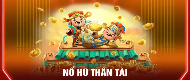Nổ Hũ Thần Tài 23WIN Mang Lại Vận May Và Tài Lộc Cho Người Chơi
